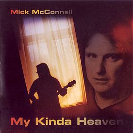 [Mick McConnell - My Kinda Heaven - Front]