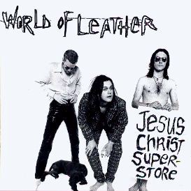 [World of Leather - Jesus Christ Superstore cover art]